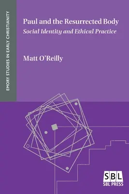 Paul și trupul înviat: Identitate socială și practică etică - Paul and the Resurrected Body: Social Identity and Ethical Practice