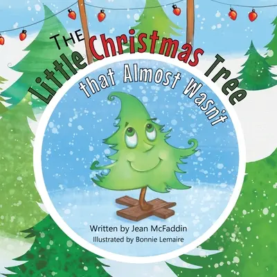 Micul pom de Crăciun care aproape că nu a fost - The Little Christmas Tree That Almost Wasn't