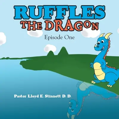 Ruffles the Dragon: Episodul unu - Ruffles the Dragon: Episode One