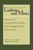 Probleme de politică monetară și economică înainte, în timpul și după Marele Război - Monetary and Economic Policy Problems Before, During, and After the Great War