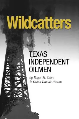Wildcatters, 20: Petroliști independenți din Texas - Wildcatters, 20: Texas Independent Oilmen