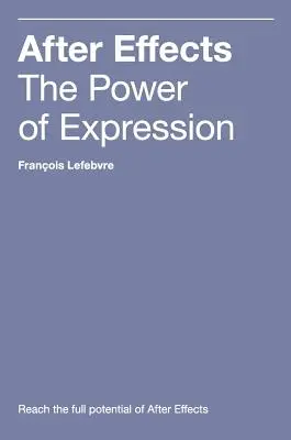 After Effects: Puterea expresiei (The Power of Expression) - After Effects: The Power of Expression