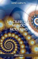 Criza lumii moderne - La Crisis del Mundo Moderno