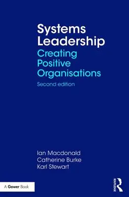 Conducerea sistemelor: Crearea de organizații pozitive - Systems Leadership: Creating Positive Organisations
