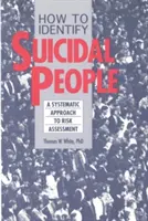 Cum să identifici persoanele cu tendințe suicidare: Un sistem de evaluare pas cu pas - How to Identify Suicidal People: A Step-By-Step Assessment System