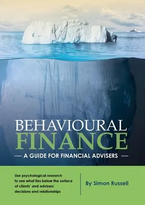 Finanțe comportamentale: Un ghid pentru consilierii financiari - Behavioural Finance: A guide for financial advisers