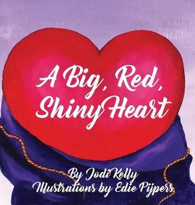O inimă mare, roșie, strălucitoare - A Big, Red, Shiny Heart