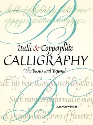 Italic și Copperplate Calligraphy: Noțiuni de bază și mai departe - Italic and Copperplate Calligraphy: The Basics and Beyond