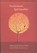 Spiritualitate franciscană - Urmându-l pe Sfântul Francisc astăzi - Franciscan Spirituality - Following St Francis Today