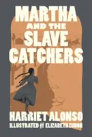 Martha și vânătorii de sclavi - Martha and the Slave Catchers