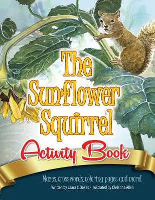 Cartea de activități a veveriței floarea-soarelui - The Sunflower Squirrel Activity Book