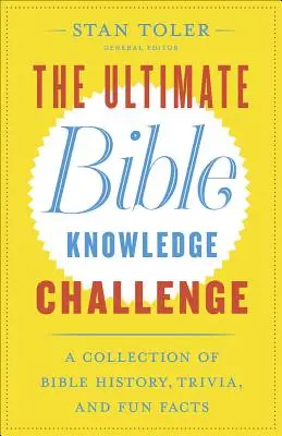 Provocarea supremă a cunoașterii Bibliei: O colecție de istorie biblică, trivia și fapte amuzante - The Ultimate Bible Knowledge Challenge: A Collection of Bible History, Trivia, and Fun Facts