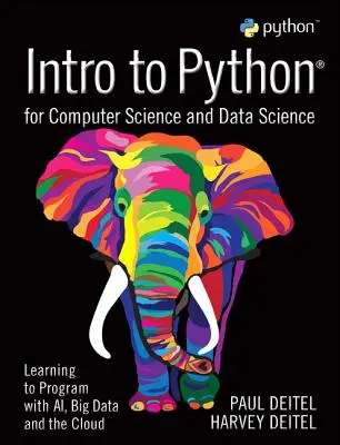 Intro to Python for Computer Science and Data Science: Învățarea de a programa cu Ai, Big Data și Cloud - Intro to Python for Computer Science and Data Science: Learning to Program with Ai, Big Data and the Cloud