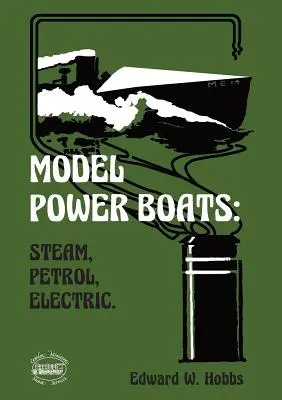 Modele de bărci cu motor: Steam, Petrol, Electric. - Model Power Boats: Steam, Petrol, Electric.