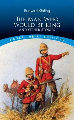 Omul care ar fi fost rege: Și alte povestiri - The Man Who Would Be King: And Other Stories