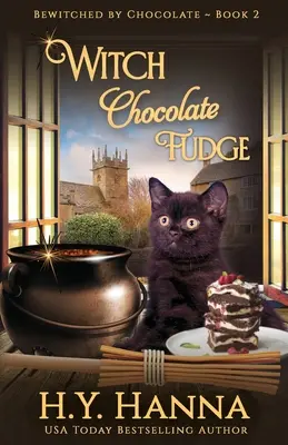 Witch Chocolate Fudge: Bewitched By Chocolate Mysteries - Cartea 2 - Witch Chocolate Fudge: Bewitched By Chocolate Mysteries - Book 2