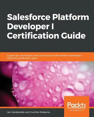 Salesforce Platform Developer I Ghid de certificare - Salesforce Platform Developer I Certification Guide