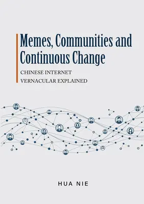 Memes, comunități și schimbare continuă: Explicarea vernacularului internetului chinezesc - Memes, Communities and Continuous Change: Chinese Internet Vernacular Explained