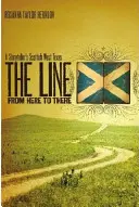 The Line from Here to There (Linia de aici până acolo): Vestul Texasului scoțian al unui povestitor - The Line from Here to There: A Storyteller's Scottish West Texas