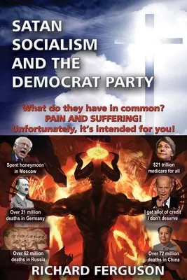 Satana, socialismul și Partidul Democrat: Ce au ele în comun? Durere și suferință! Din păcate, îți este destinată! - Satan, Socialism and the Democrat Party: What do they have in common? Pain and Suffering! Unfortunately, it's intended for you!