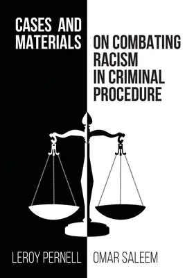 Cazuri și materiale privind combaterea rasismului în procedura penală - Cases and Materials on Combatting Racism in Criminal Procedure