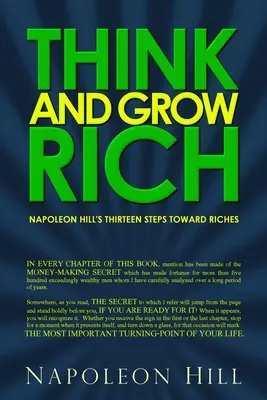Gândește și îmbogățește-te: Cei treisprezece pași ai lui Napoleon Hill către bogăție - Think and Grow Rich: Napoleon Hill's Thirteen Steps Toward Riches