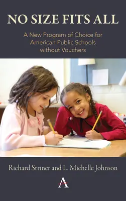 No Size Fits All: Un nou program de alegere pentru școlile publice americane fără vouchere - No Size Fits All: A New Program of Choice for American Public Schools Without Vouchers