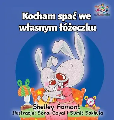 Îmi place să dorm în patul meu: carte pentru copii în limba poloneză - I Love to Sleep in My Own Bed: Polish Language Children's Book