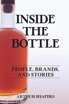 Inside The Bottle: Oameni, mărci și povești - Inside The Bottle: People, Brands, and Stories