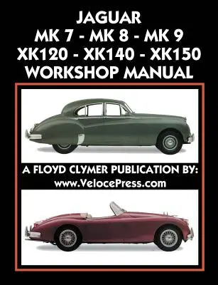 Manual de atelier Jaguar Mk 7 - Mk 8 - Mk 9 - Xk120 - Xk140 - Xk150 1948-1961 - Jaguar Mk 7 - Mk 8 - Mk 9 - Xk120 - Xk140 - Xk150 Workshop Manual 1948-1961