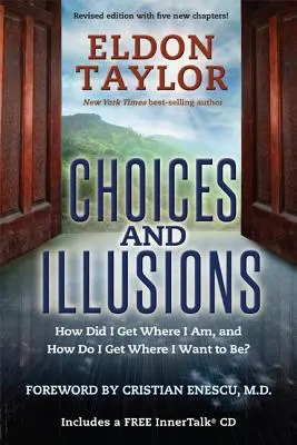 Alegeri și iluzii: How Did I Get Where I Am, and How Do I Get Where I Want to Be? (revizuită) - Choices and Illusions: How Did I Get Where I Am, and How Do I Get Where I Want to Be? (Revised)