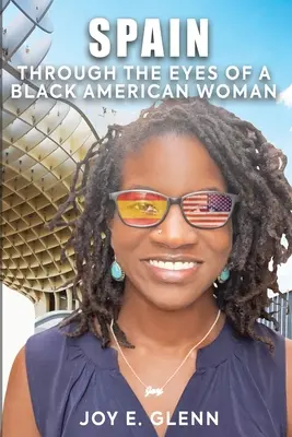 Spania prin ochii unei femei americane de culoare (Spain Through the Eyes of a Black American Woman) - Spain Through the Eyes of a Black American Woman