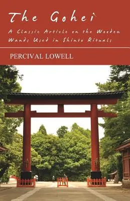 Gohei - Un articol clasic despre baghetele de lemn folosite în ritualurile șintoiste - The Gohei - A Classic Article on the Wooden Wands Used in Shinto Rituals