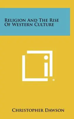 Religia și ascensiunea culturii occidentale - Religion And The Rise Of Western Culture