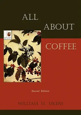 Totul despre cafea (Ediția a doua) - All about Coffee (Second Edition)