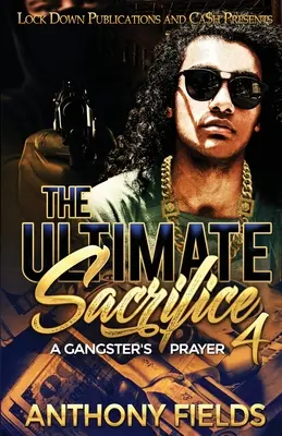 Sacrificiul suprem 4: Rugăciunea unui gangster - The Ultimate Sacrifice 4: A Gangster's Prayer
