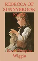 Rebecca de la ferma Sunnybrook - Rebecca of Sunnybrook Farm