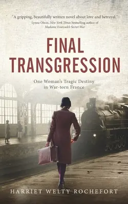 Transgresiunea finală: Destinul tragic al unei femei în Franța sfâșiată de război - Final Transgression: One Woman's Tragic Destiny in War-torn France