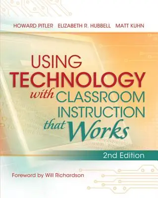 Utilizarea tehnologiei în instruirea la clasă care funcționează, ediția a 2-a - Using Technology with Classroom Instruction That Works, 2nd Edition