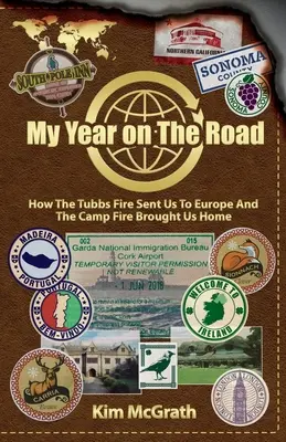 Anul meu pe drum: Cum incendiul Tubbs ne-a trimis în Europa și focul de tabără ne-a adus acasă - My Year On the Road: How the Tubbs Fire Sent us to Europe and the Camp Fire Brought Us Home