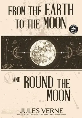De la Pământ la Lună și În jurul Lunii - From the Earth to the Moon and Round the Moon
