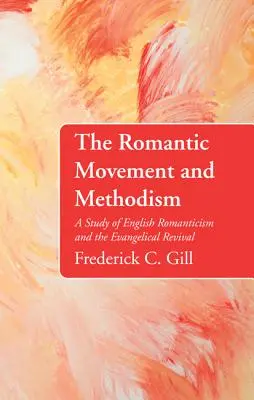 Mișcarea romantică și metodismul - The Romantic Movement and Methodism