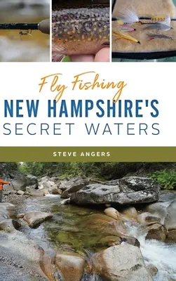 Pescuit la muscă în apele secrete din New Hampshire - Fly Fishing New Hampshire's Secret Waters