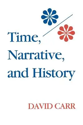Timp, narațiune și istorie - Time, Narrative, and History