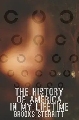 Istoria Americii în timpul vieții mele - The History Of America In My Lifetime