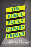 Abecedar de teorie a politicilor publice - The Public Policy Theory Primer