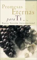 Promesas Eternas Para Ti: de la Nueva Versin Internacional = Promisiuni biblice pentru tine - Promesas Eternas Para Ti: de la Nueva Versin Internacional = Bible Promises for You