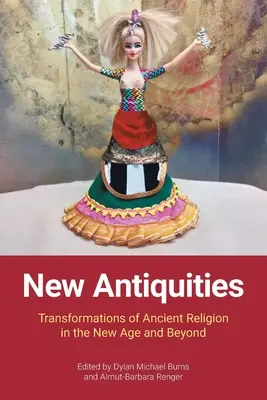 Noile Antichități: Transformări ale religiei antice în New Age și dincolo de ea - New Antiquities: Transformations of Ancient Religion in the New Age and Beyond