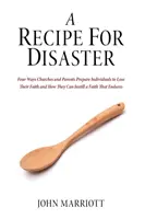 O rețetă pentru dezastru - A Recipe for Disaster