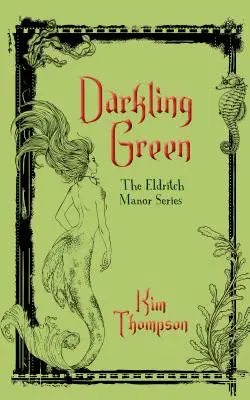 Darkling Green: Seria Eldritch Manor - Darkling Green: The Eldritch Manor Series